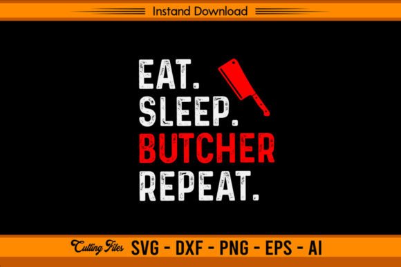 Eat Sleep Butcher Repeat