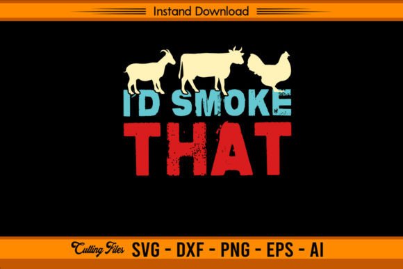 I d Smoke That - Butcher
