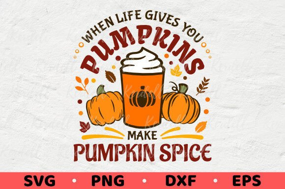 Life Gives Pumpkins Make Pumpkin Spice