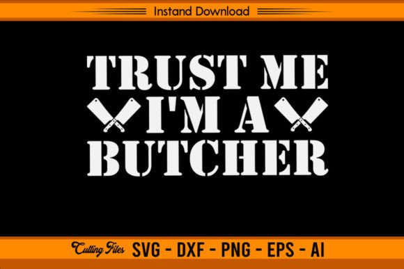 Trust Me I'm a Butcher